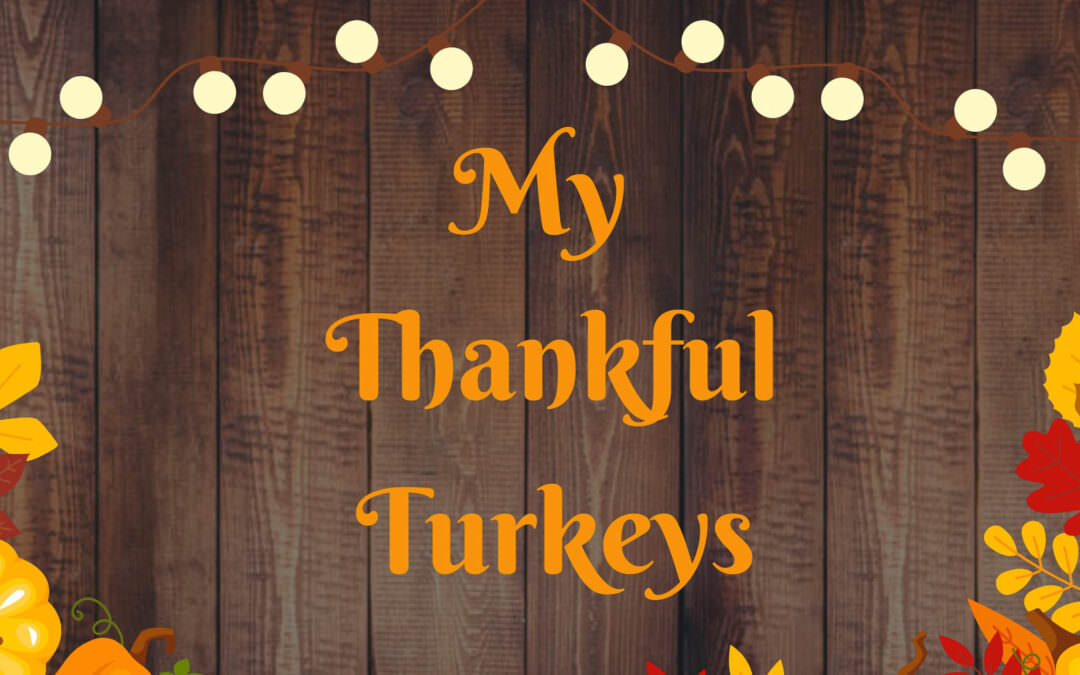 My Thankful Turkeys